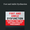 Courtney Conley - Foot and Ankle Dysfunction: Eliminate Foot Pain and Unnecessary Procedures