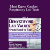 Cyndi Zarbano - Must Know Cardiac and Respiratory Lab Tests