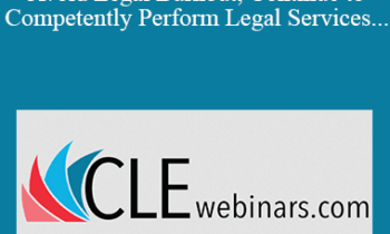 Cynthia Sharp, Becky Howlett - How Mindfulness Can Help You Avoid Legal Burnout, Continue to Competently Perform Legal Services, and Remain Ethically Compliant