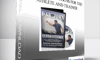 Dan John - Intervention - Course Corrections for the Athlete and Trainer