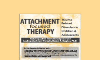 Daniel A. Hughes - Attachment Focused Therapy: Trauma Related Disorders in Children & Adolescents