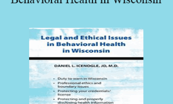 Daniel Icenogle - Legal and Ethical Issues in Behavioral Health in Wisconsin