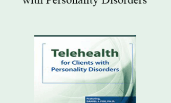 Daniel J. Fox - Telehealth for Clients with Personality Disorders