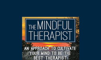 Daniel J. Siegel - The Mindful Therapist: An Approach to Cultivate Your Mind to Be the Best Therapist with Daniel J. Siegel
