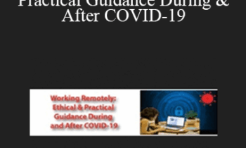 Daniel J. Siegel - Working Remotely: Ethical & Practical Guidance During & After COVID-19