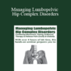 Darrell Locket - Managing Lumbopelvic Hip Complex Disorders: Combining Movement