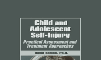 David G. Kamen - Child and Adolescent Self-Injury: Practical Assessment and Treatment Approaches
