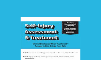 David G. Kamen - Self-Injury Assessment & Treatment: Clinical Strategies When Your Client’s Answer to Pain Brings More Pain