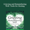 David Kessler - Grieving and Remembering Well: Tools for Healing