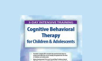 David M. Pratt - 3-Day Intensive Training: Cognitive Behavioral Therapy (CBT) for Children & Adolescents