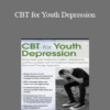 David M. Pratt - CBT for Youth Depression: Bring Hope and Healing to Children