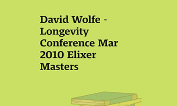 David Wolfe - Longevity Conference Mar 2010