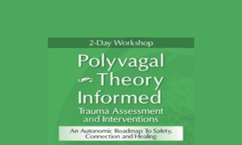 Deborah Dana - 2-Day Workshop: Polyvagal Theory Informed Trauma Assessment and Interventions: An Autonomic Roadmap to Safety