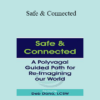 Deborah Dana - Safe & Connected: A Polyvagal Guided Path for Re-Imagining our World