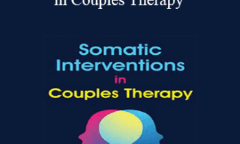 Deborah J Fox - Somatic Interventions in Couples Therapy