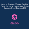 Deed Harrison - Spine in Health & Disease Sagittal Plane Curves & Posture Correction | Speaker: Deed Harrison DC
