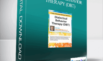 Dialectical Behavior Therapy (DBT): 4-day Intensive Certification Training Course (Digital Seminar)