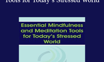Donald Altman - Essential Mindfulness and Meditation Tools for Today’s Stressed World