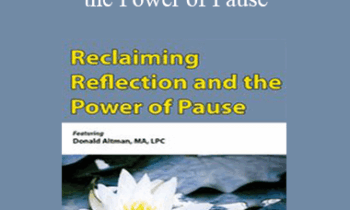 Donald Altman - Reclaiming Reflection and the Power of Pause