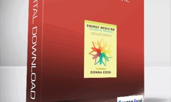 Donna Eden – Energy Medicine: The Essential Techniques