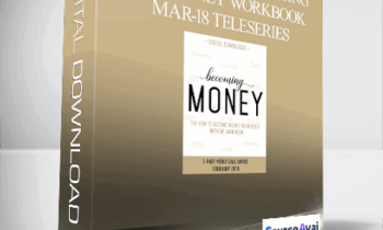 Dr. Dain Heer - Becoming Money Doing the Money Workbook Mar-18 Teleseries