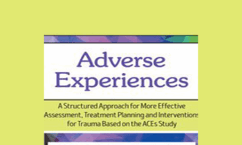 Dr. Daniel Mitchell - Adverse Experiences: A Structured Approach for More Effective Assessment