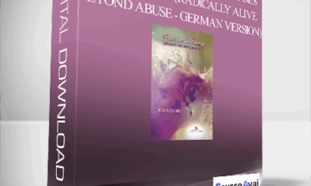 Dr. Lisa Cooney - Radikal lebendig jenseits des Missbrauchs (Radically Alive Beyond Abuse - German Version)