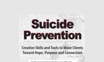 Dr. Nancy K. Farber - Suicide Prevention: Creative Skills and Tools to Move Clients Toward Hope