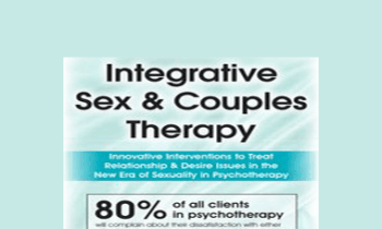 Dr. Tammy Nelson - Integrative Sex & Couples Therapy: Innovative Clinical Interventions to Treat Relationship & Desire Issues in the New Era of Sexuality in Psychotherapy