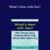 Dr. Tammy Nelson - What’s New with Sex?: The Things Your Clients Don’t Talk About (But Want To)