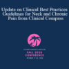 Dr. Wayne M Whalen DC, David J Paris - Update on Clinical Best Practices Guidelines for Neck and Chronic Pain from Clinical Compass | Speakers: Wayne Whalen DC & Dave Paris DC