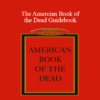 E.J. Gold - The Amercian Book of the Dead Guidebook