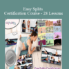 Easy Splits Certification Course – 28 Lessons