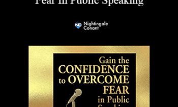 Ed Foreman - Gain The Confidence To Overcome Fear In Public Speaking