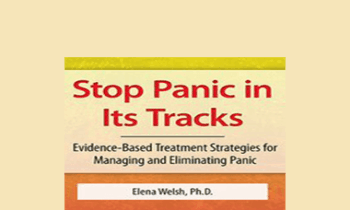 Elena Welsh - Stop Panic In Its Tracks: Evidence-Based Treatment Strategies for Managing and Eliminating Panic Attacks
