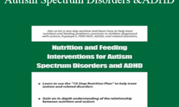 Elizabeth Strickland - Nutrition and Feeding Interventions for Autism Spectrum Disorders and ADHD