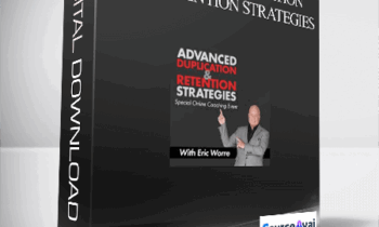 Eric Worre – Advanced Duplication and Retention Strategies