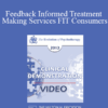 EP13 Clinical Demonstration 06 - Feedback Informed Treatment: Making Services FIT Consumers (Live) - Scott Miller