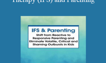 Frank Anderson - Internal Family Systems Therapy (IFS) and Parenting