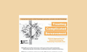 Frank R. Campbell - Treating Complicated Bereavement: Clinical Approaches for Client & Community Following Traumatic Loss