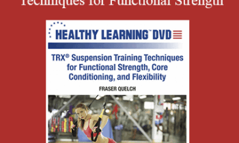 Fraser Quelch - IDEAFit TRX® Suspension Training Techniques for Functional Strength