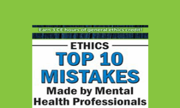 Frederic G. Reamer - Ethics: Top 10 Mistakes Made by Mental Health Professionals