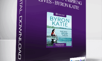 Gaiam - Portraits of Inspiring Lives - Byron Katie