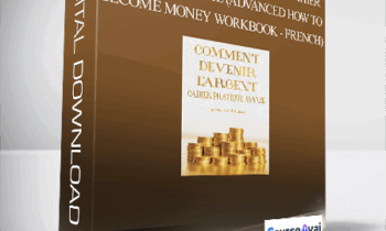 Gary M. Douglas - Comment devenir l'argent Cahier pratique avance (Advanced How to Become Money Workbook - French)