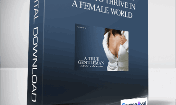 Gary M. Douglas - Gentlemen's Club - Tools to Thrive in A Female World