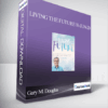 Gary M. Douglas - Living the Future 03-Jun-20