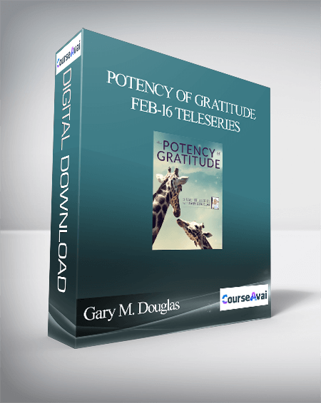 Gary M. Douglas - Potency of Gratitude Feb-16 Teleseries