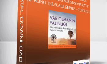 Gary M. Douglas - Varlıgın Yalınlıgı – 3 Bolumlu Tele Konferans Serisi (Simplicity of Being Telecall Series – Turkish)