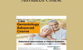 Geoffrey W. Lane - 2-Day Gerontology Advanced Course: Behavioral Interventions & Clinical Strategies