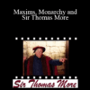 Graham Thatcher, Brian T. Guthrie, Anna Marie Thatcher, Alicia Garcia, John M. Stuart, Barry R. Vickrey - Maxims, Monarchy and Sir Thomas More